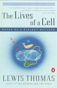 Lives of a Cell: Notes of a Biology Watcher