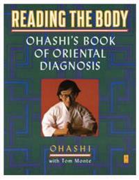Reading the Body: Ohashi's Book of Oriental Diagnosis