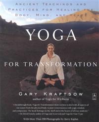 Yoga for Transformation: Ancient Teachings and Practices for Healing the Body, Mind, and Heart