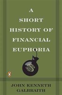 A Short History of Financial Euphoria