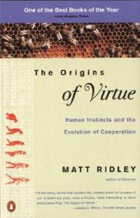 The Origins of Virtue: Human Instincts and the Evolution of Cooperation