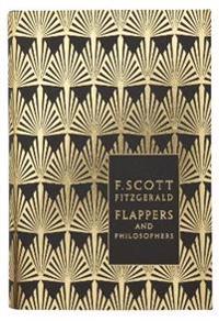 Flappers and Philosophers: The Collected Short Stories of F. Scott Fitzgerald