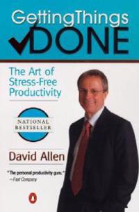 Getting Things Done: The Art of Stress-Free Productivity