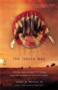 The Lakota Way: Stories and Lessons for Living