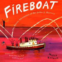 Fireboat: The Heroic Adventures of the John J. Harvey