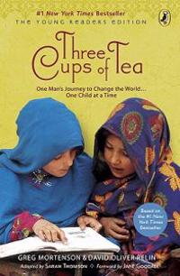 Three Cups of Tea: One Man's Journey to Change the World... One Child at a Time