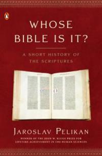 Whose Bible Is It?: A Short History of the Scriptures