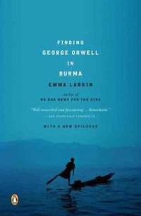 Finding George Orwell in Burma