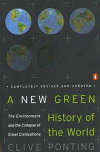 A New Green History of the World: The Environment and the Collapse of Great Civilizations