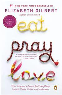 Eat, Pray, Love: One Woman's Search for Everything Across Italy, India and Indonesia (International Export Edition)