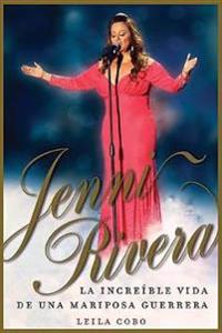 Jenni Rivera: La Increible Vida de una Mariposa Guerrera = Jenni Rivera
