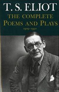 Complete Poems and Plays,: 1909-1950