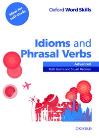 Oxford Word Skills: Advanced: Idioms & Phrasal Verbs Student Book with Key