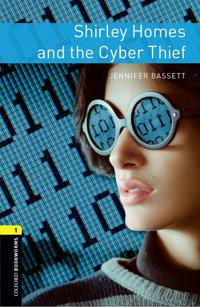Oxford Bookworms Library: Stage 1: Shirley Homes and the Cyber Thief