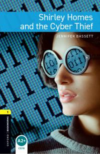 Oxford Bookworms Library: Stage 1: Shirley Homes and the Cyber Thief