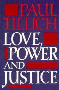 Love, Power, and Justice: Ontological Analysis and Ethical Applications