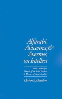 Alfarabi, Avicenna and Averroes on Intellect
