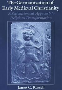 The Germanization of Early Medieval Christianity