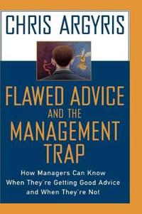Flawed Advice and the Management Trap