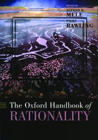 The Oxford Handbook of Rationality