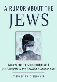 A Rumor about the Jews: Antisemitism, Conspiracy, and the Protocols of Zion