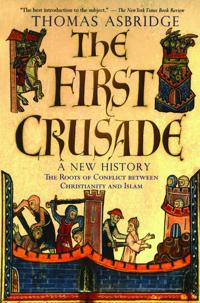 The First Crusade - A New History