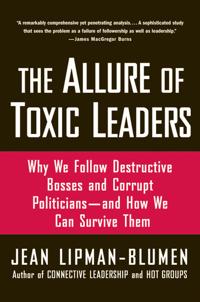 The Allure of Toxic Leaders