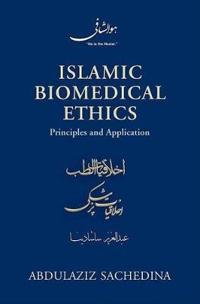 Islamic Biomedical Ethics Principles and Application