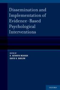Dissemination and Implementation of Evidence-based Psychological Treatments