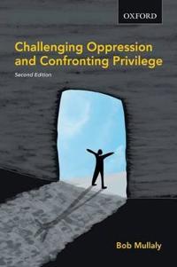 Challenging Oppression and Confronting Privilege
