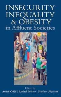 Insecurity, Inequality, and Obesity in Affluent Societies
