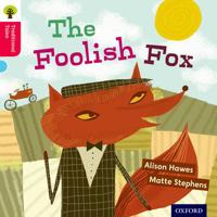 Oxford Reading Tree Traditional Tales: Stage 4: The Foolish Fox