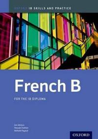 IB French B: Skills and Practice