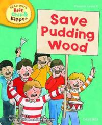 Oxford Reading Tree Read with Biff, Chip, and Kipper: Phonics: Level 6: Save Pudding Wood