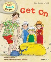 Oxford Reading Tree Read with Biff, Chip, and Kipper: First Stories: Level 1: Get on