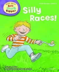 Oxford Reading Tree Read with Biff, Chip, and Kipper: First Stories: Level 2: Silly Races!