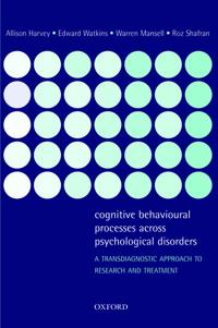 Cognitive Behavioural Processes Across Psychological Disorders