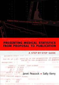 Presenting Medical Statistics from Proposal to Publication