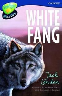 Oxford Reading Tree: Stage 14: TreeTops Classics: White Fang