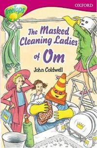 Oxford Reading Tree: Stage 10: TreeTops Stories: The Masked Cleaning Ladies of Om