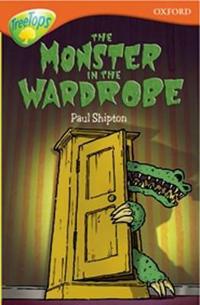 Oxford Reading Tree: Stage 13: TreeTops: More Stories A: the Monster in the Wardrobe