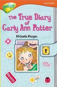 Oxford Reading Tree: Stage 13: TreeTops: More Stories B: the True Diary of Carly Ann Porter