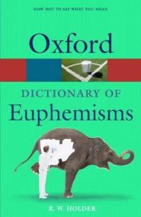 A Dictionary of Euphemisms