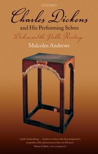 Charles Dickens and His Performing Selves