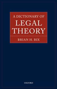 A Dictionary of Legal Theory