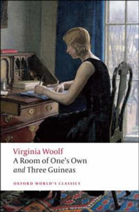 A Room of One's Own, and Three Guineas