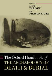 The Oxford Handbook of the Archaeology of Death and Burial