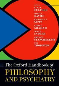 The Oxford Handbook of Philosophy and Psychiatry