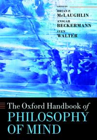 The Oxford Handbook of Philosophy of Mind