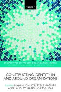 Constructing Identity in and Around Organizations